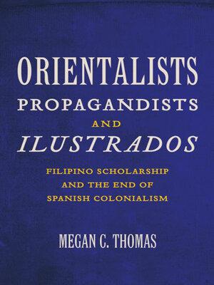 cover image of Orientalists, Propagandists, and Ilustrados